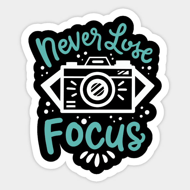 Never Lose Focus Sticker by maxcode